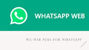 Wa Web Plus: Ekstensi Google Chrome untuk Mengoptimalkan WhatsApp